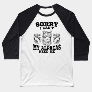 my alpaca need me alpaca lover Baseball T-Shirt